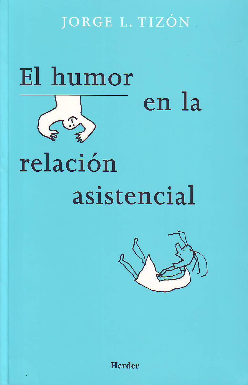 EL HUMOR EN LA RELACIÓN ASISTENCIAL | 9788425424021 | TIZÓN, JORGE LUIS | Llibreria Ombra | Llibreria online de Rubí, Barcelona | Comprar llibres en català i castellà online