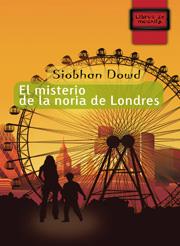 EL MISTERIO DE LA NORIA DE LONDRES | 9788497712477 | DOWD, SIOBHAN | Llibreria Ombra | Llibreria online de Rubí, Barcelona | Comprar llibres en català i castellà online