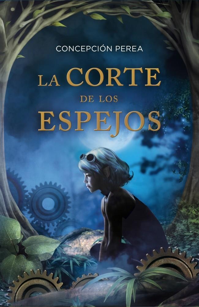 LA CORTE DE LOS ESPEJOS | 9788415831013 | PEREA,CONCEPCION | Llibreria Ombra | Llibreria online de Rubí, Barcelona | Comprar llibres en català i castellà online