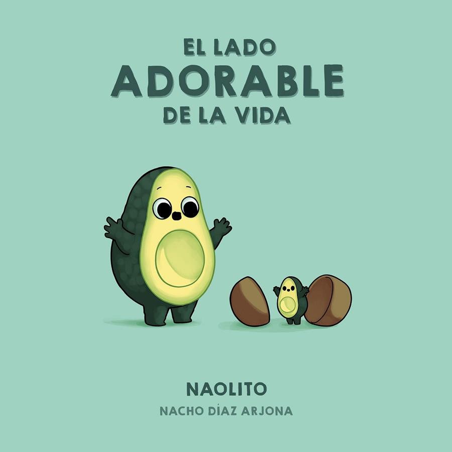 EL LADO ADORABLE DE LA VIDA | 9788418260353 | NAOLITO (NACHO DÍAZ ARJONA) | Llibreria Ombra | Llibreria online de Rubí, Barcelona | Comprar llibres en català i castellà online