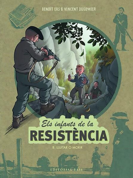 ELS INFANTS DE LA RESISTÈNCIA 8. LLUITAR O MORIR | 9788419007568 | ERS, BENOÎT/DUGOMIER, VINCENT | Llibreria Ombra | Llibreria online de Rubí, Barcelona | Comprar llibres en català i castellà online