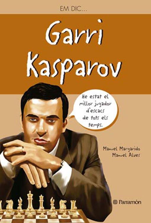 EM DIC … GARRI KASPAROV | 9788434240896 | MARGARIDO, MANUEL/ALVES, MANUEL | Llibreria Ombra | Llibreria online de Rubí, Barcelona | Comprar llibres en català i castellà online