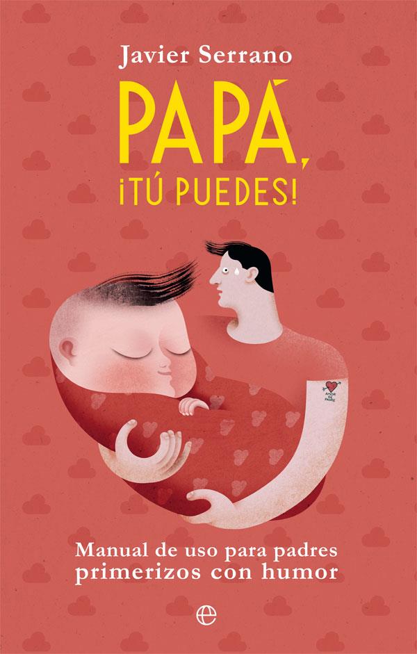 PAPÁ, ¡TÚ PUEDES! | 9788491645504 | SERRANO, JAVIER | Llibreria Ombra | Llibreria online de Rubí, Barcelona | Comprar llibres en català i castellà online