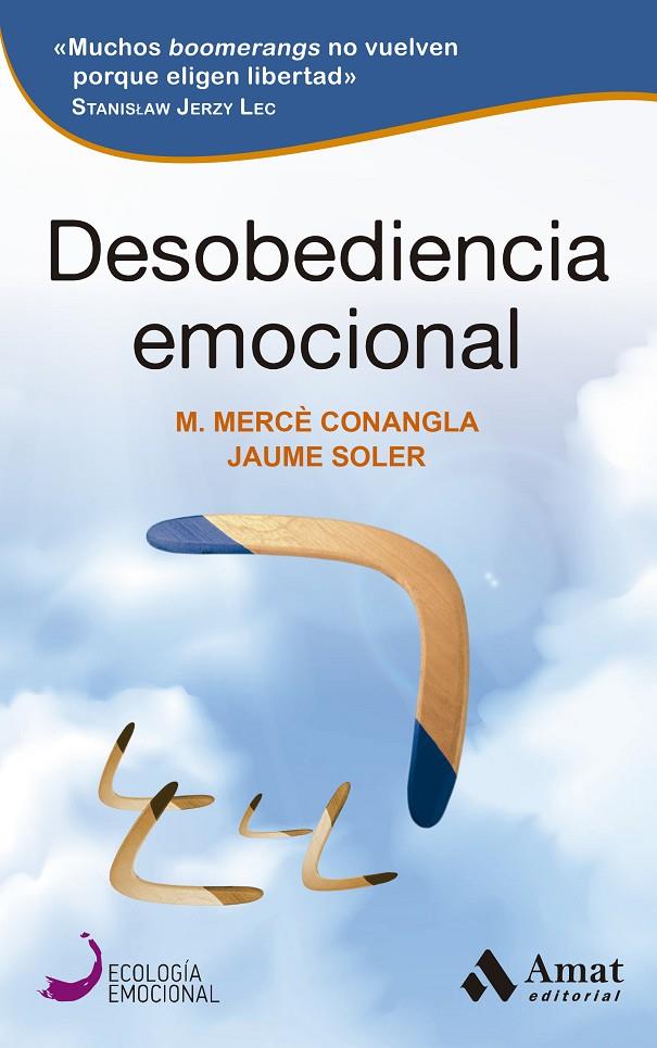 DESOBEDIENCIA EMOCIONAL | 9788497355407 | CONANGLA, MERCÈ/SOLER, JAUME | Llibreria Ombra | Llibreria online de Rubí, Barcelona | Comprar llibres en català i castellà online