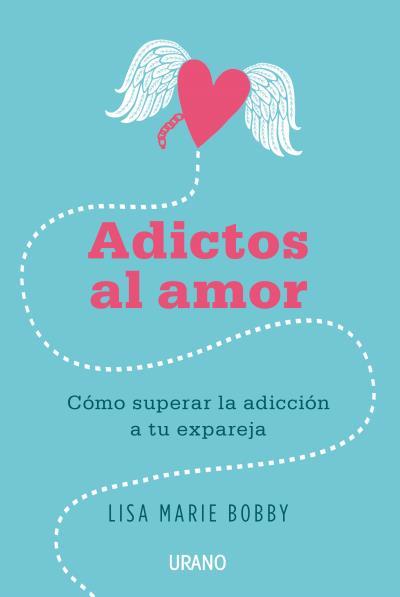 ADICTOS AL AMOR | 9788479539412 | BOBBY, LISA MARIE | Llibreria Ombra | Llibreria online de Rubí, Barcelona | Comprar llibres en català i castellà online