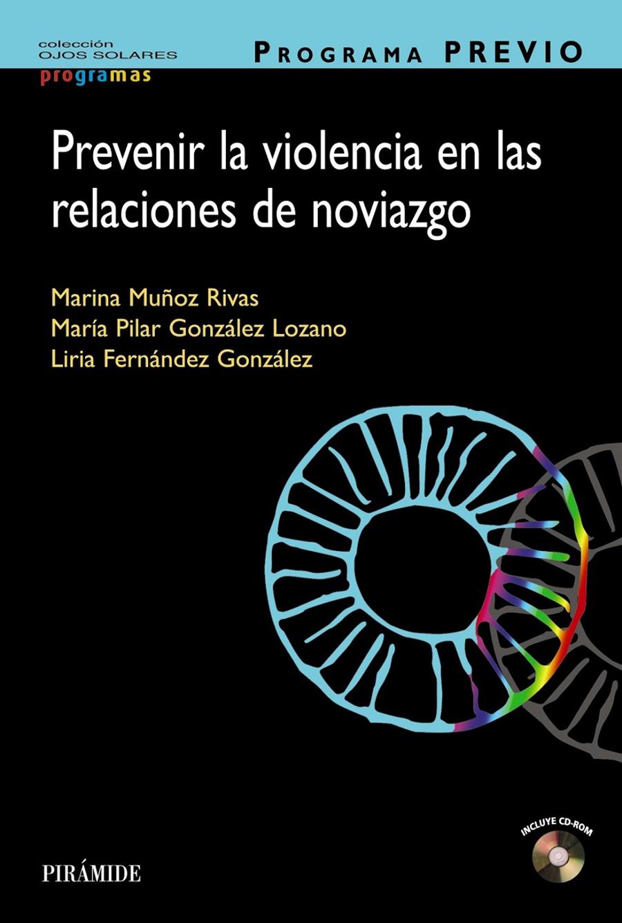 PROGRAMA PREVIO. PREVENIR LA VIOLENCIA EN LAS RELACIONES DE NOVIAZGO | 9788436834048 | MUÑOZ RIVAS, MARINA/GONZÁLEZ LOZANO, PILAR/FERNÁNDEZ GONZÁLEZ, LIRIA | Llibreria Ombra | Llibreria online de Rubí, Barcelona | Comprar llibres en català i castellà online