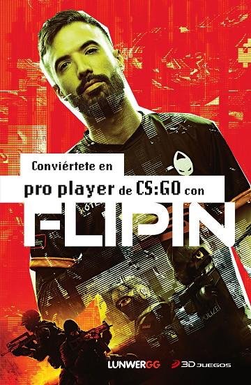 CONVIÉRTETE EN PRO PLAYER DE CS:GO CON FLIPIN | 9788418820618 | FLIPIN | Llibreria Ombra | Llibreria online de Rubí, Barcelona | Comprar llibres en català i castellà online