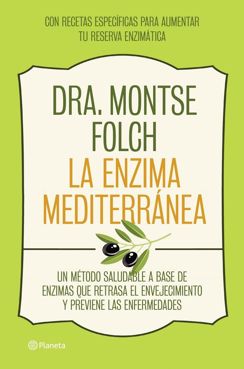 LA ENZIMA MEDITERRÁNEA UN METODO SALUDABLE A BASE DE ENZIMAS | 9788408126768 | MONTSE FOLCH | Llibreria Ombra | Llibreria online de Rubí, Barcelona | Comprar llibres en català i castellà online