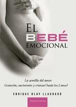 EL BEBÉ EMOCIONAL | 9788499916842 | BLAY LLAURADÓ, ENRIQUE | Llibreria Ombra | Llibreria online de Rubí, Barcelona | Comprar llibres en català i castellà online