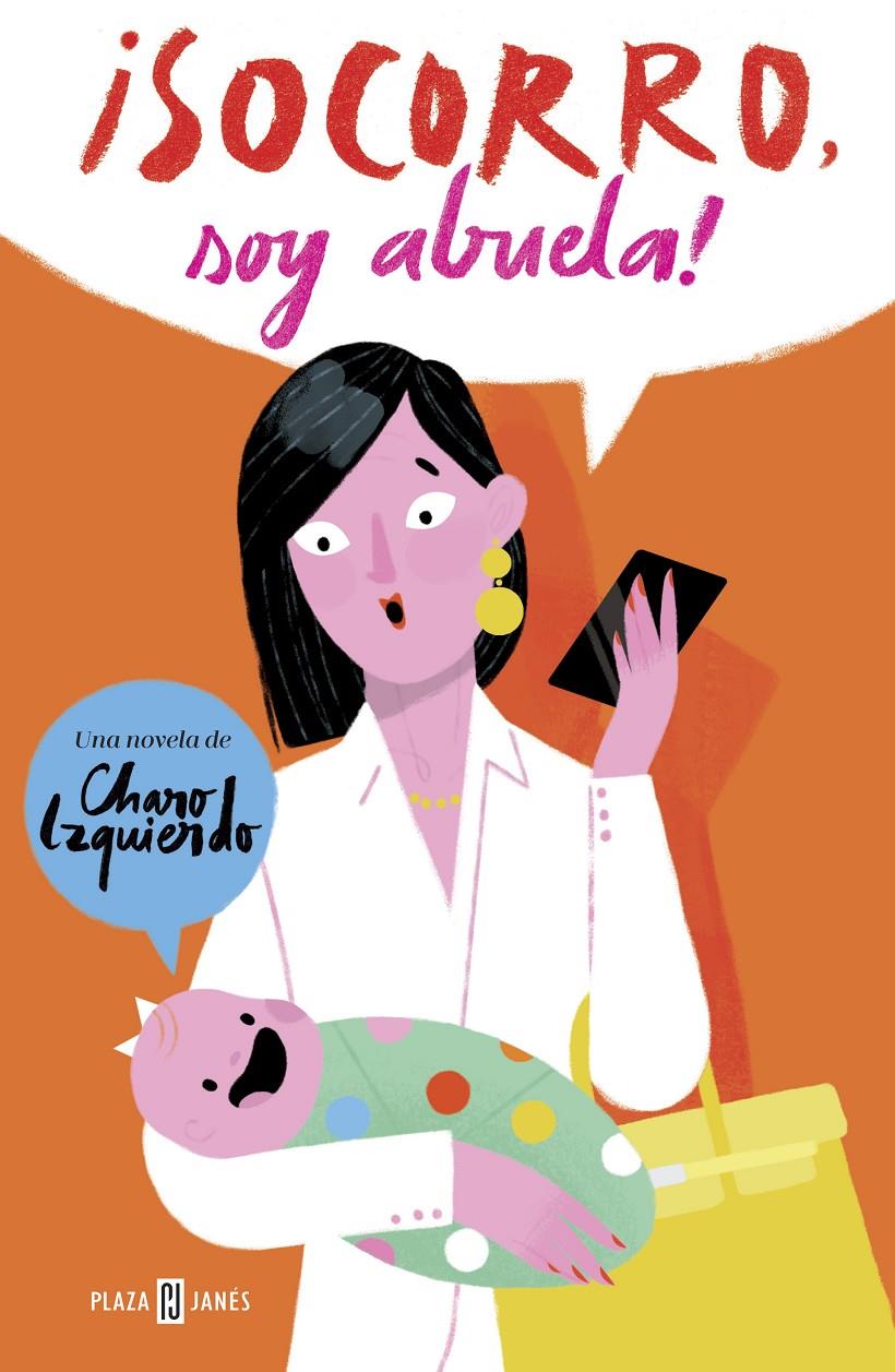 ¡SOCORRO, SOY ABUELA! | 9788401019913 | CHARO IZQUIERDO | Llibreria Ombra | Llibreria online de Rubí, Barcelona | Comprar llibres en català i castellà online