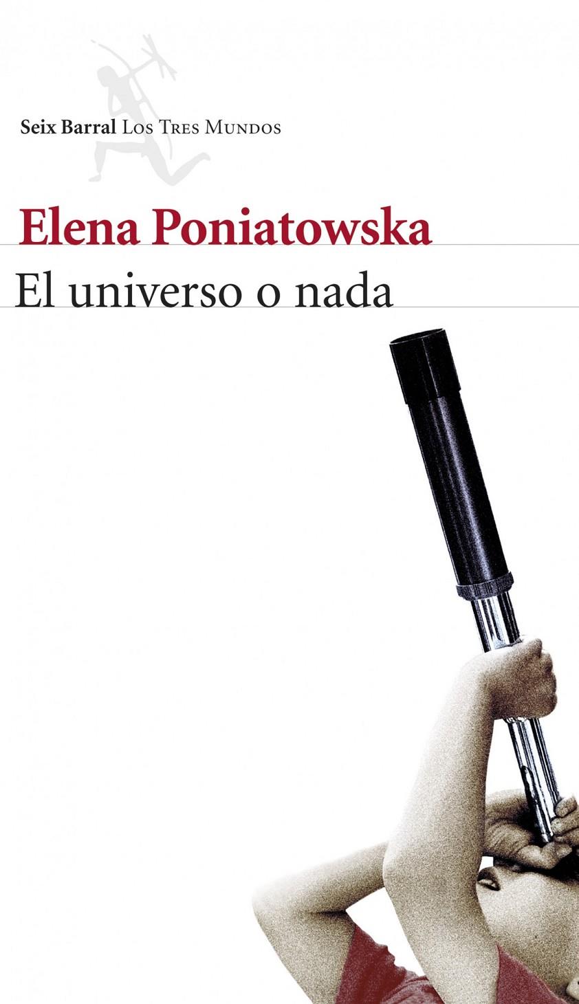 EL UNIVERSO O NADA | 9788432222504 | ELENA PONIATOWSKA | Llibreria Ombra | Llibreria online de Rubí, Barcelona | Comprar llibres en català i castellà online