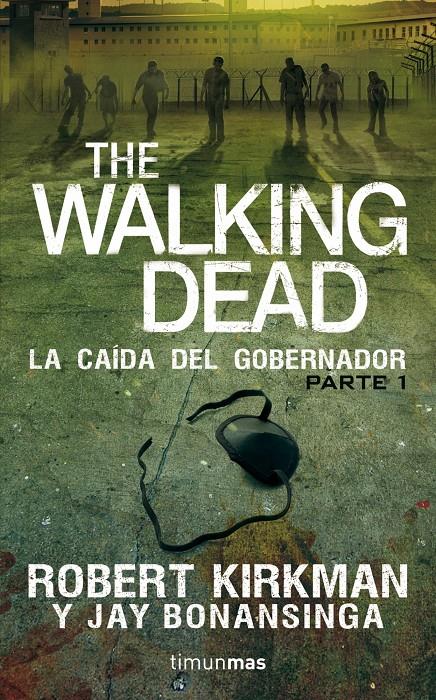 THE WALKING DEAD LA CAÍDA DEL GOBERNADOR PRIMERA PARTE | 9788448015824 | ROBERT KIRKMAN/JAY BONANSINGA | Llibreria Ombra | Llibreria online de Rubí, Barcelona | Comprar llibres en català i castellà online