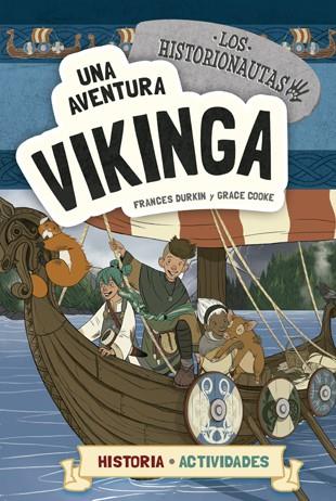 LOS HISTORIONAUTAS. UNA AVENTURA VIKINGA | 9788424663797 | DURKIN, FRANCES/COOKE, GRACE | Llibreria Ombra | Llibreria online de Rubí, Barcelona | Comprar llibres en català i castellà online