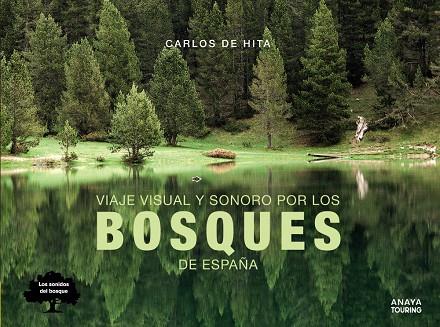 VIAJE VISUAL Y SONORO POR LOS BOSQUES DE ESPAÑA | 9788491582410 | HITA MORENO, CARLOS DE | Llibreria Ombra | Llibreria online de Rubí, Barcelona | Comprar llibres en català i castellà online