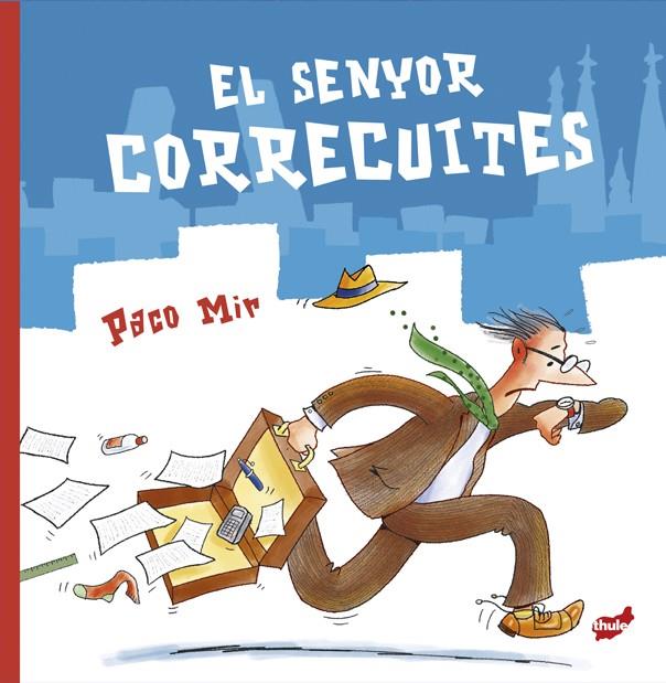 EL SENYOR CORRECUITES | 9788418702808 | MIR, PACO | Llibreria Ombra | Llibreria online de Rubí, Barcelona | Comprar llibres en català i castellà online