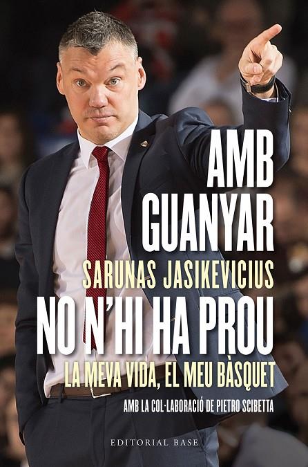 AMB GUANYAR NO N'HI HA PROU. LA MEVA VIDA, EL MEU BÀSQUET | 9788417759919 | JASIKEVICIUS, SARUNAS/SCIBETTA, PIETRO | Llibreria Ombra | Llibreria online de Rubí, Barcelona | Comprar llibres en català i castellà online