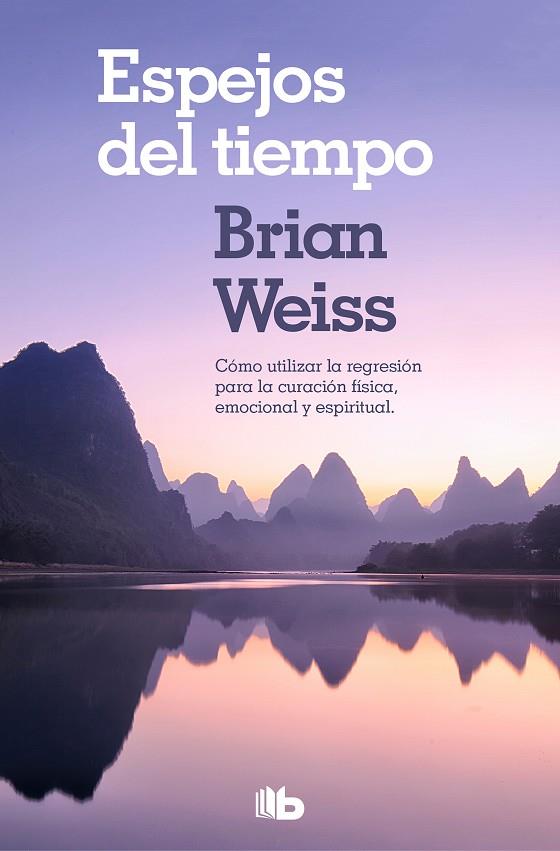 ESPEJOS DEL TIEMPO | 9788490706794 | WEISS, BRIAN | Llibreria Ombra | Llibreria online de Rubí, Barcelona | Comprar llibres en català i castellà online