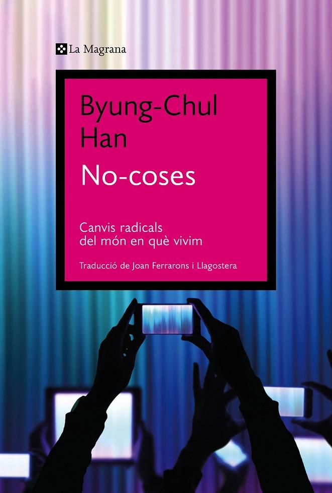 NO-COSES | 9788419013569 | HAN, BYUNG-CHUL | Llibreria Ombra | Llibreria online de Rubí, Barcelona | Comprar llibres en català i castellà online