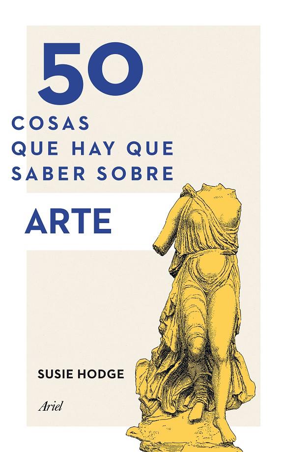 50 COSAS QUE HAY QUE SABER SOBRE ARTE | 9788434419322 | SUSIE HODGE | Llibreria Ombra | Llibreria online de Rubí, Barcelona | Comprar llibres en català i castellà online