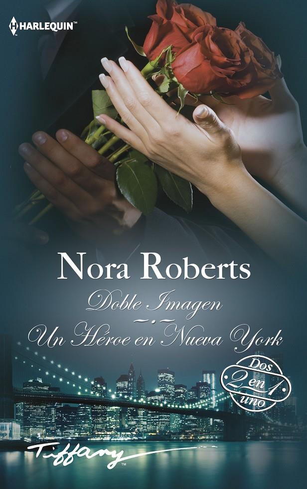 DOBLE IMAGEN; UN HÉROE EN NUEVA YORK | 9788468756929 | ROBERTS, NORA | Llibreria Ombra | Llibreria online de Rubí, Barcelona | Comprar llibres en català i castellà online