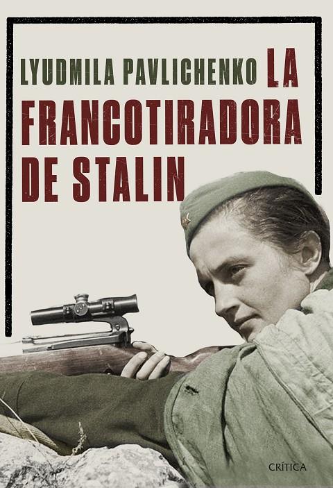 LA FRANCOTIRADORA DE STALIN | 9788491990772 | PAVLICHENKO, LIUDMILA | Llibreria Ombra | Llibreria online de Rubí, Barcelona | Comprar llibres en català i castellà online