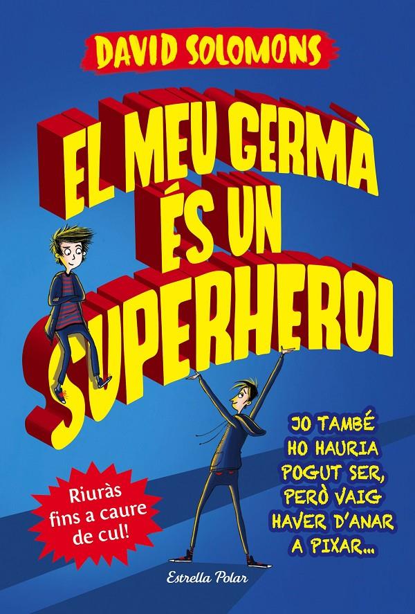 EL MEU GERMÀ ÉS UN SUPERHEROI | 9788491372103 | DAVID SOLOMONS | Llibreria Ombra | Llibreria online de Rubí, Barcelona | Comprar llibres en català i castellà online