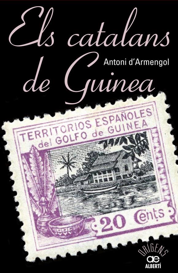 ELS CATALANS DE GUINEA | 9788472461048 | D'ARMENGOL, TONI | Llibreria Ombra | Llibreria online de Rubí, Barcelona | Comprar llibres en català i castellà online