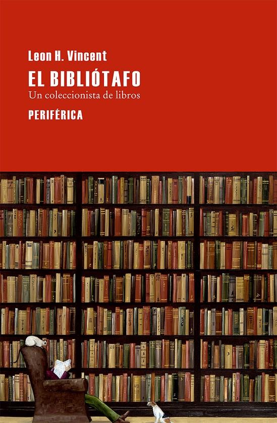 EL BIBLIÓTAFO UN COLECCIONISTA DE LIBROS | 9788416291069 | LEON H. VINCENT | Llibreria Ombra | Llibreria online de Rubí, Barcelona | Comprar llibres en català i castellà online