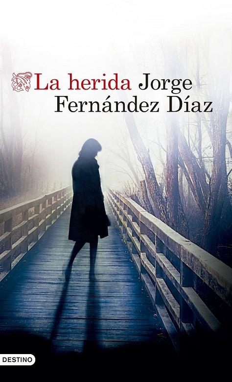 LA HERIDA | 9788423353194 | FERNÁNDEZ DÍAZ, JORGE | Llibreria Ombra | Llibreria online de Rubí, Barcelona | Comprar llibres en català i castellà online