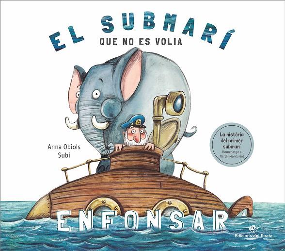 EL SUBMARÍ QUE NO ES VOLIA ENFONSAR | 9788417207250 | OBIOLS LLOPART, ANNA | Llibreria Ombra | Llibreria online de Rubí, Barcelona | Comprar llibres en català i castellà online