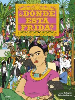 ¿DÓNDE ESTÁ FRIDA? | 9788418075360 | INGRAM, CATHERINE/CALLAGHAN, LAURA | Llibreria Ombra | Llibreria online de Rubí, Barcelona | Comprar llibres en català i castellà online