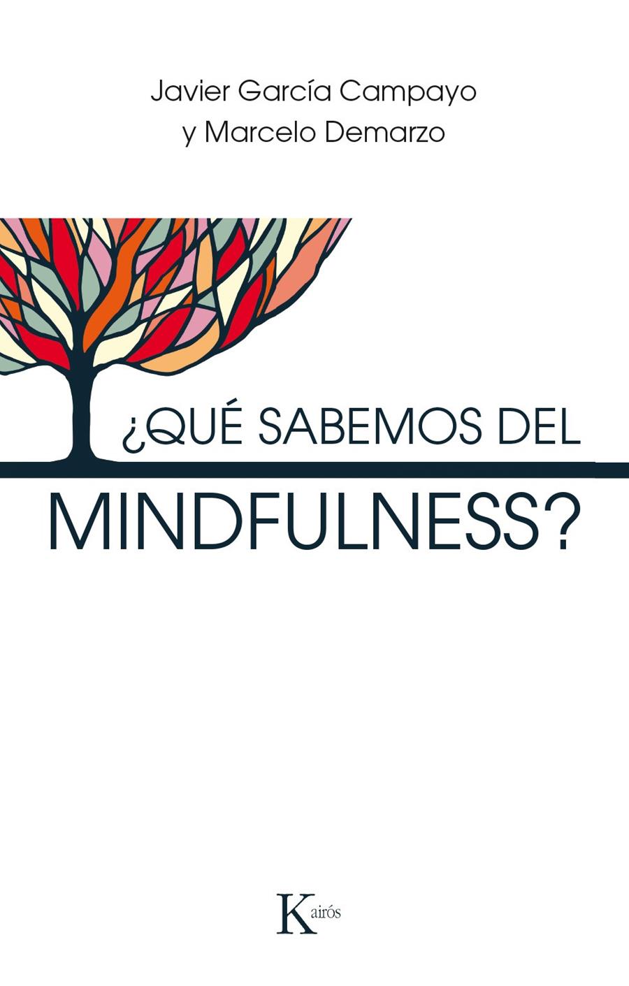 ¿QUÉ SABEMOS DEL MINDFULNESS? | 9788499886305 | GARCÍA CAMPAYO, JAVIER/DEMARZO, MARCELO | Llibreria Ombra | Llibreria online de Rubí, Barcelona | Comprar llibres en català i castellà online