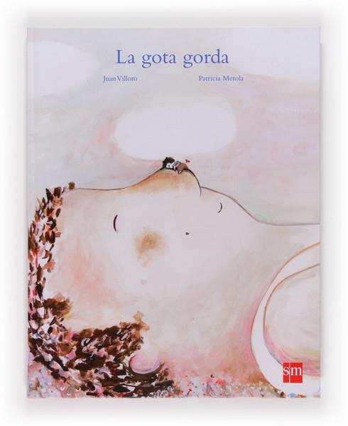 LA GOTA GORDA | 9788467551068 | JUAN VILLORO - PATRICIA METOLA | Llibreria Ombra | Llibreria online de Rubí, Barcelona | Comprar llibres en català i castellà online