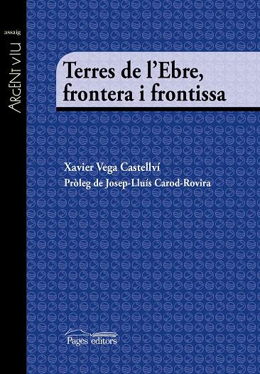 TERRES DE L'EBRE, FRONTERA I FRONTISSA | 9788499758428 | VEGA CASTELLVÍ, XAVIER | Llibreria Ombra | Llibreria online de Rubí, Barcelona | Comprar llibres en català i castellà online