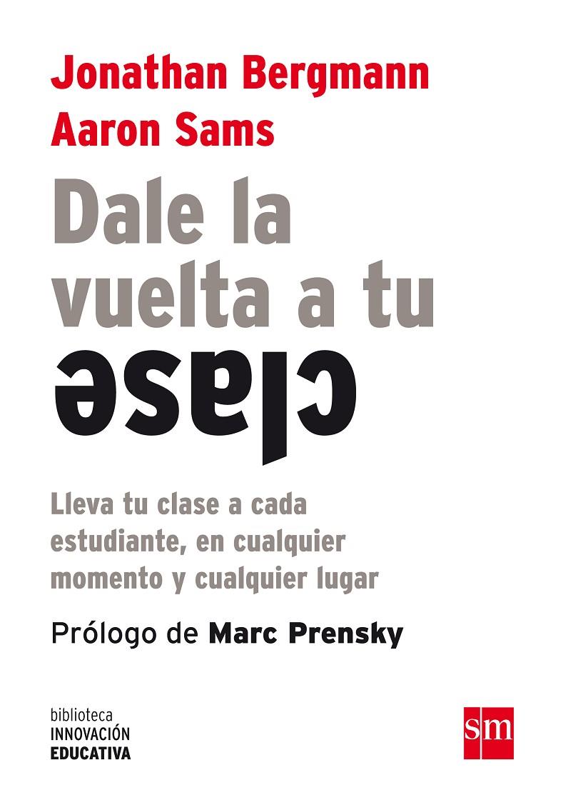 BIE.DALE LA VUELTA A TU CLASE | 9788467561180 | BERGMANN, JONATHAN/SAMS, AARON | Llibreria Ombra | Llibreria online de Rubí, Barcelona | Comprar llibres en català i castellà online