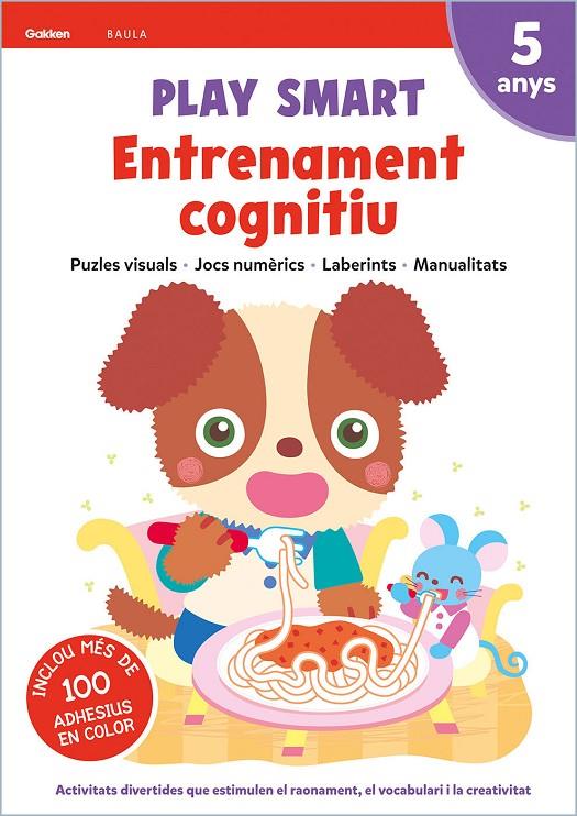 PLAY SMART ENTRENAMENT COGNITIU 5 ANYS | 9788447944200 | EQUIP GAKKEN | Llibreria Ombra | Llibreria online de Rubí, Barcelona | Comprar llibres en català i castellà online