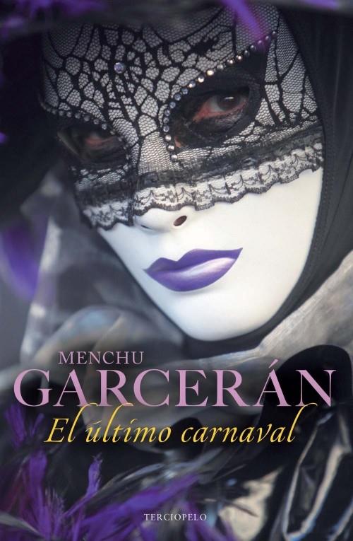 EL ÚLTIMO CARNAVAL | 9788415410485 | MENCHU GARCERAN | Llibreria Ombra | Llibreria online de Rubí, Barcelona | Comprar llibres en català i castellà online