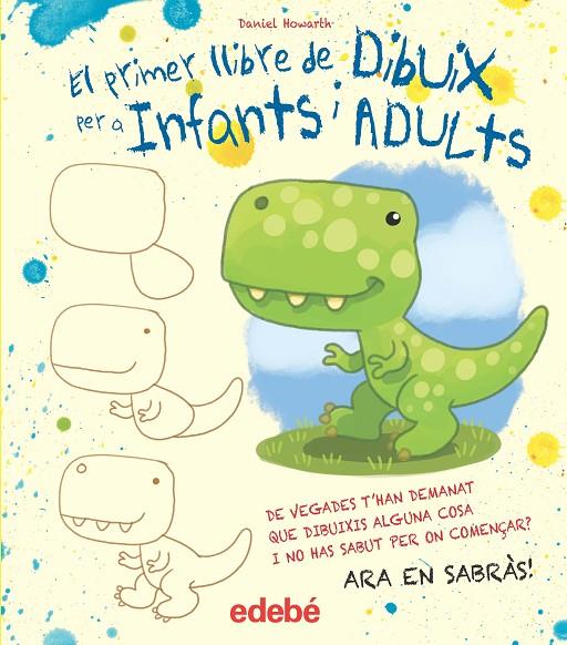 EL PRIMER LLIBRE DE DIBUIX PER A INFANTS I ADULTS | 9788468357119 | HOWARD, DANIEL | Llibreria Ombra | Llibreria online de Rubí, Barcelona | Comprar llibres en català i castellà online