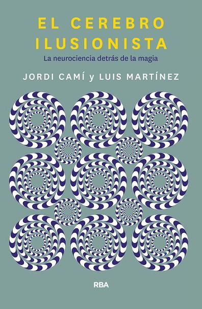 EL CEREBRO ILUSIONISTA | 9788491873723 | CAMI MORELL, JORDI/MARTÍNEZ LUIS M. | Llibreria Ombra | Llibreria online de Rubí, Barcelona | Comprar llibres en català i castellà online