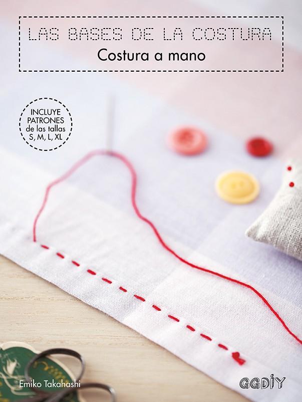 LAS BASES DE LA COSTURA. COSTURA A MANO | 9788425230943 | TAKAHASHI, EMIKO | Llibreria Ombra | Llibreria online de Rubí, Barcelona | Comprar llibres en català i castellà online