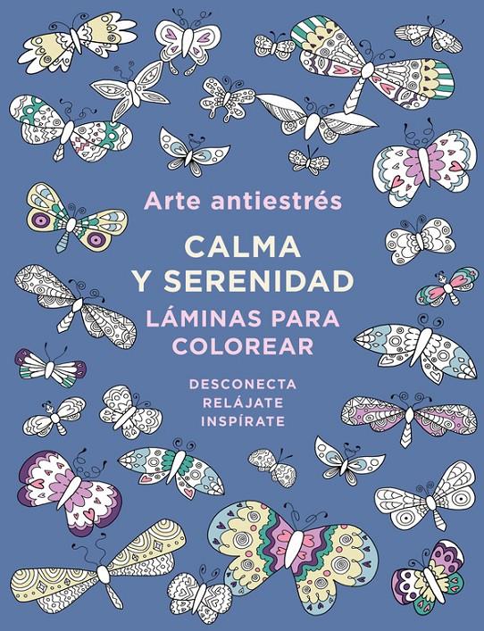 ARTE ANTIESTRÉS: CALMA Y SERENIDAD. LÁMINAS PARA COLOREAR | 9788401017445 | VARIOS AUTORES | Llibreria Ombra | Llibreria online de Rubí, Barcelona | Comprar llibres en català i castellà online