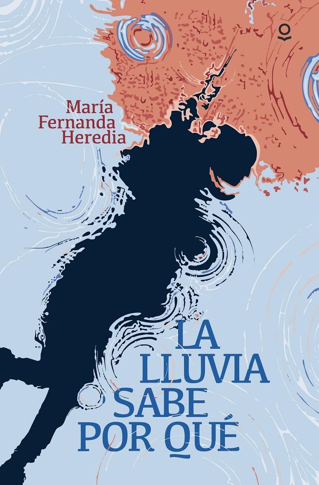 LA LLUVIA SABE POR QUÉ | 9788491226987 | ALCANTARA, RICARDO/HEREDIA, MARIA FERNANDA | Llibreria Ombra | Llibreria online de Rubí, Barcelona | Comprar llibres en català i castellà online