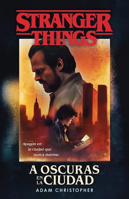 STRANGER THINGS: A OSCURAS EN LA CIUDAD | 9788401022982 | CHRISTOPHER, ADAM | Llibreria Ombra | Llibreria online de Rubí, Barcelona | Comprar llibres en català i castellà online