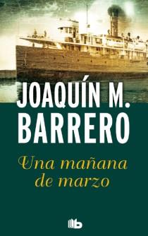 UNA MAÑANA DE MARZO | 9788498728705 | JOAQUIN M. BARRERO | Llibreria Ombra | Llibreria online de Rubí, Barcelona | Comprar llibres en català i castellà online