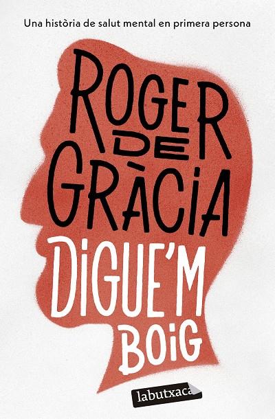 DIGUE'M BOIG | 9788419971364 | GRÀCIA, ROGER DE | Llibreria Ombra | Llibreria online de Rubí, Barcelona | Comprar llibres en català i castellà online