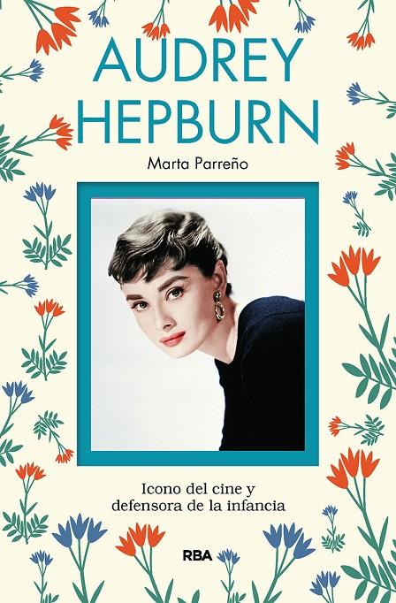 AUDREY HEPBURN | 9788491873211 | PARREÑO GALA, MARTA | Llibreria Ombra | Llibreria online de Rubí, Barcelona | Comprar llibres en català i castellà online