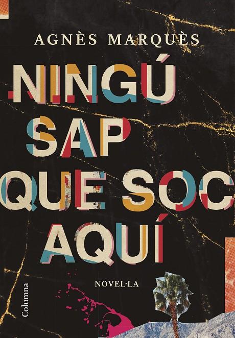 NINGÚ SAP QUE SOC AQUÍ | 9788466428804 | MARQUÈS PUJOLAR, AGNÈS | Llibreria Ombra | Llibreria online de Rubí, Barcelona | Comprar llibres en català i castellà online