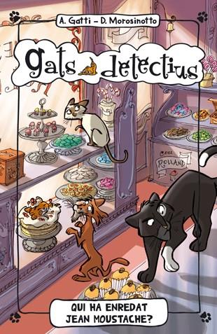 QUI HA ENREDAT JEAN MOUSTACHE? ELS GATS DETECTIUS 4 | 9788424652340 | GATTI, ALESSANDRO/MOROSINOTTO, DAVIDE | Llibreria Ombra | Llibreria online de Rubí, Barcelona | Comprar llibres en català i castellà online