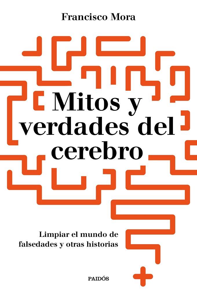 MITOS Y VERDADES DEL CEREBRO | 9788449334986 | MORA, FRANCISCO | Llibreria Ombra | Llibreria online de Rubí, Barcelona | Comprar llibres en català i castellà online