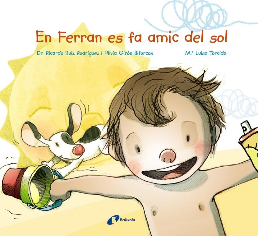 EN FERRAN ES FA AMIC DEL SOL | 9788499067964 | RUIZ RODRÍGUEZ, RICARDO/GIRÓN BIFORCOS, OLIVIA | Llibreria Ombra | Llibreria online de Rubí, Barcelona | Comprar llibres en català i castellà online